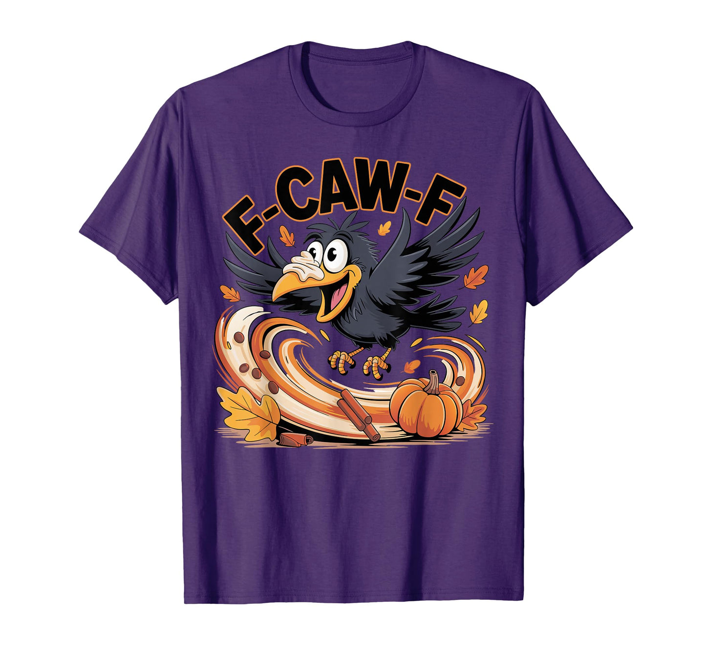 Fall Autumn Funny Pumpkin Spice Crow F-Caw-F T-Shirt