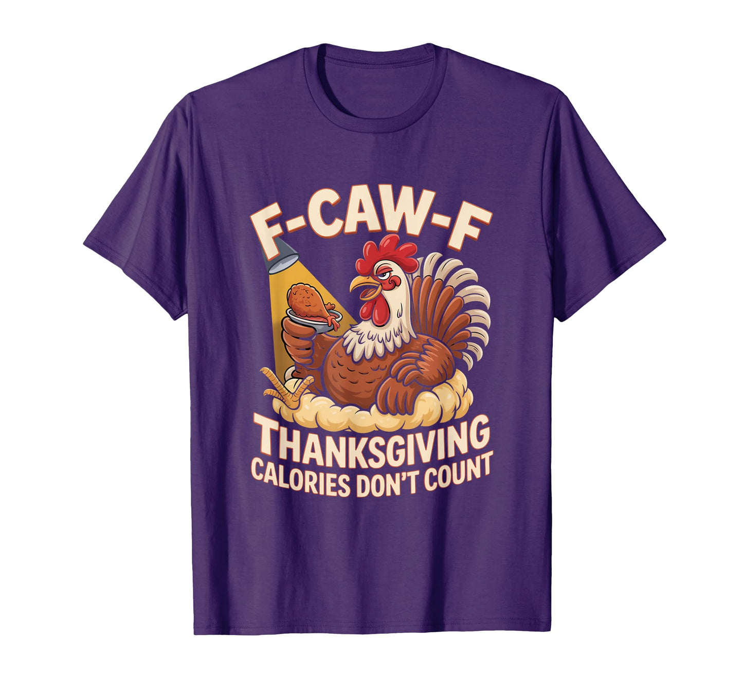 F-CAW-F Crow Thanksgiving Calories Don't Count Funny Turkey T-Shirt