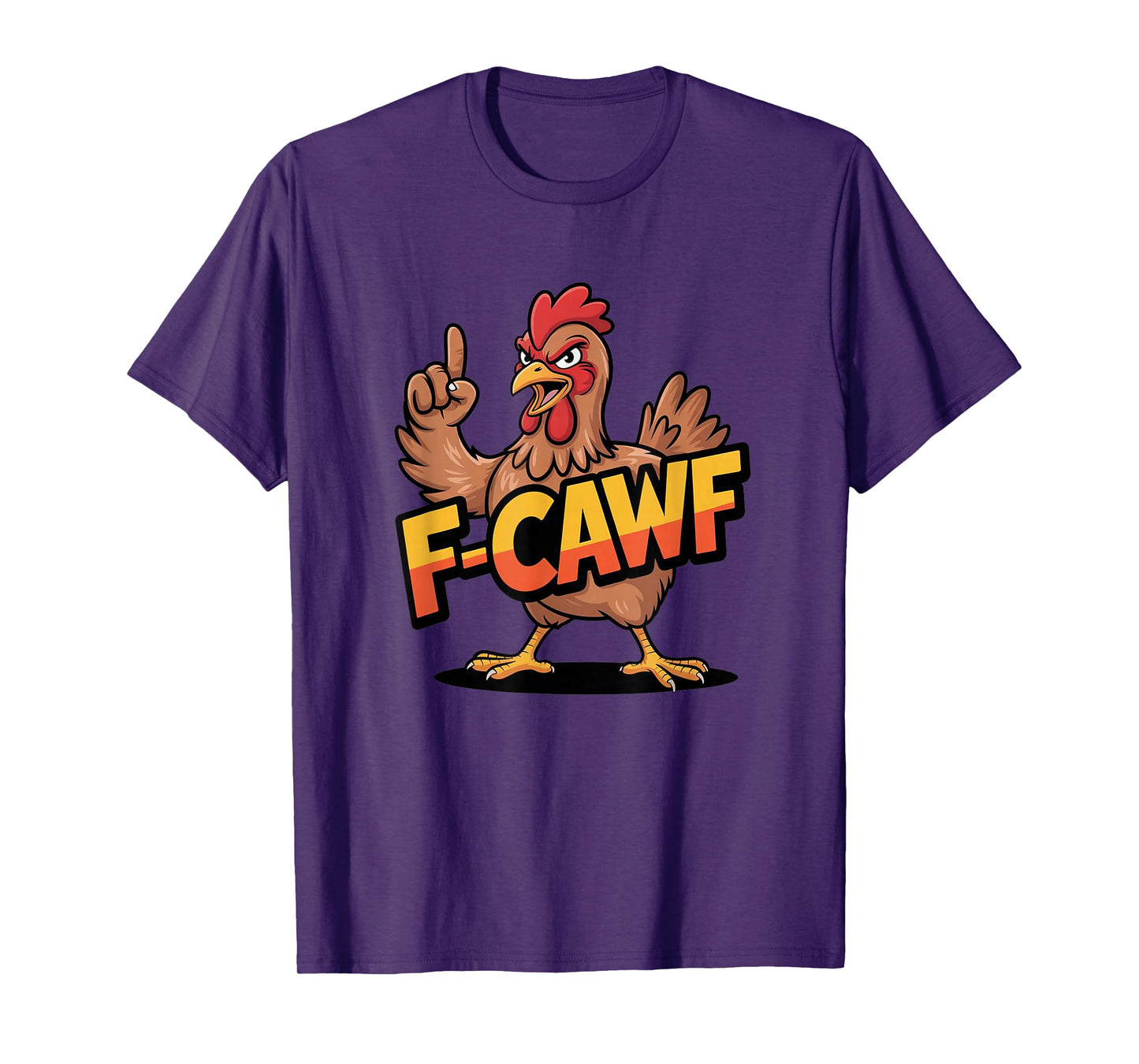 Funny F-Caw-F Chicken Design – Hilarious Rooster Meme T-Shirt