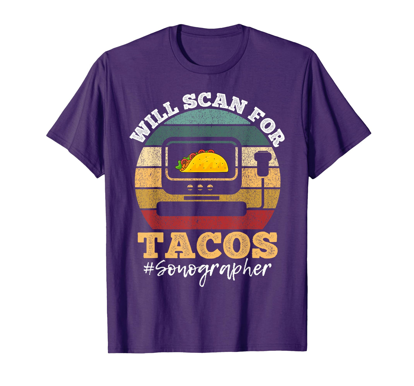 Will Scan For Tacos Sonographer Sonography Expert T-Shirt