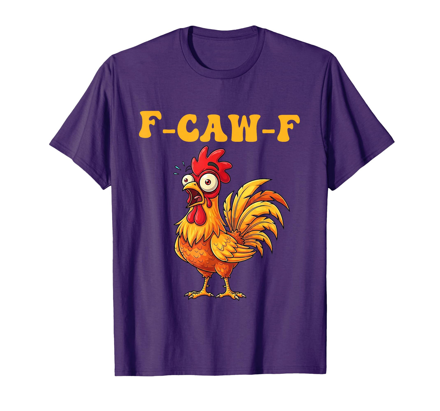 Funny F-Caw-F Chicken F Caw F Chicken Gothic Adult Men Women T-Shirt
