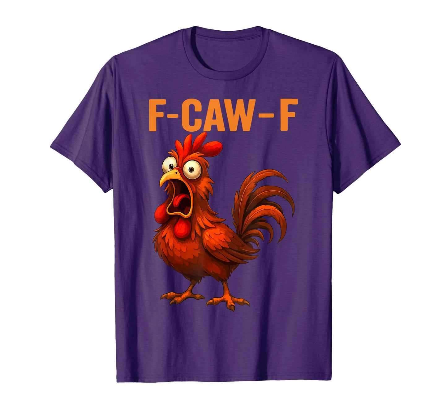 F-Caw-F Funny Chicken Humor F-Caw-F Quote Rooster Meme T-Shirt