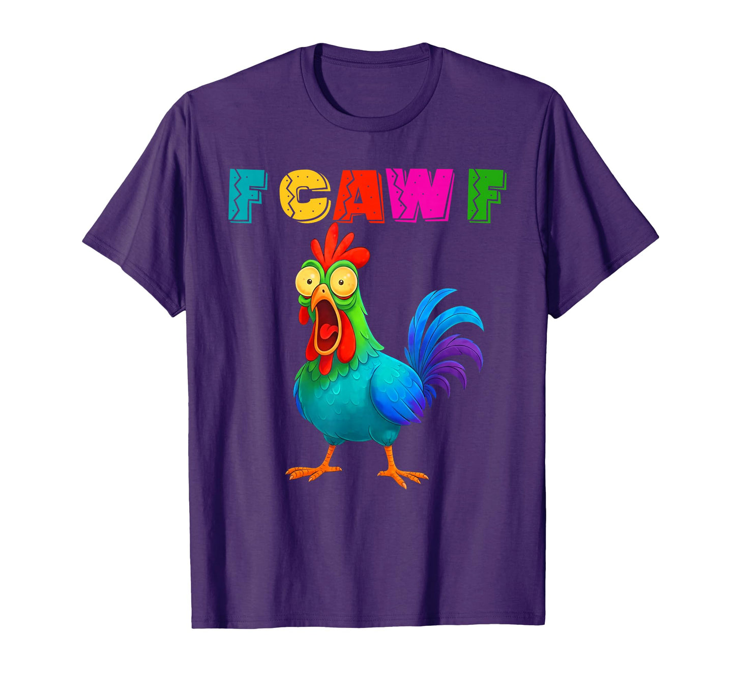 Funny F-Caw-F Chicken, FCAWF Colorful Chicken T-Shirt