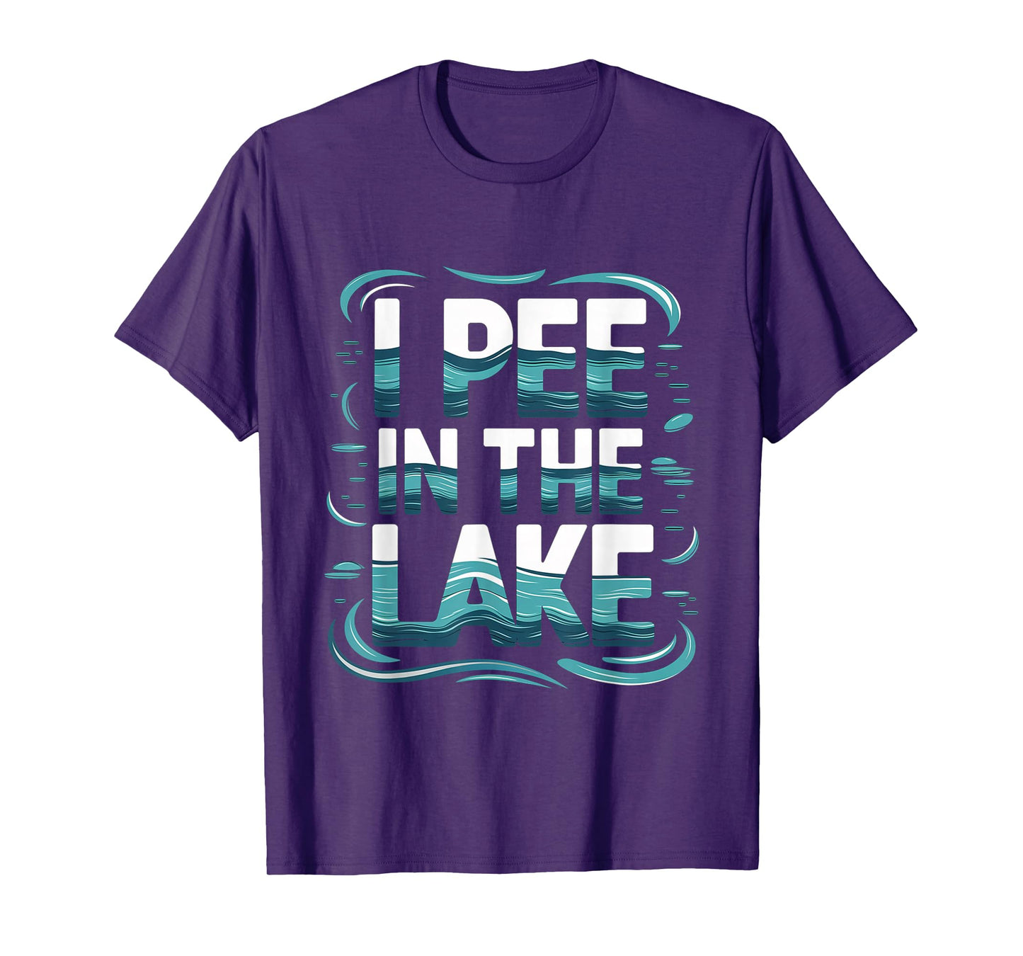 I Pee In The Lake Summer Humor --- T-Shirt
