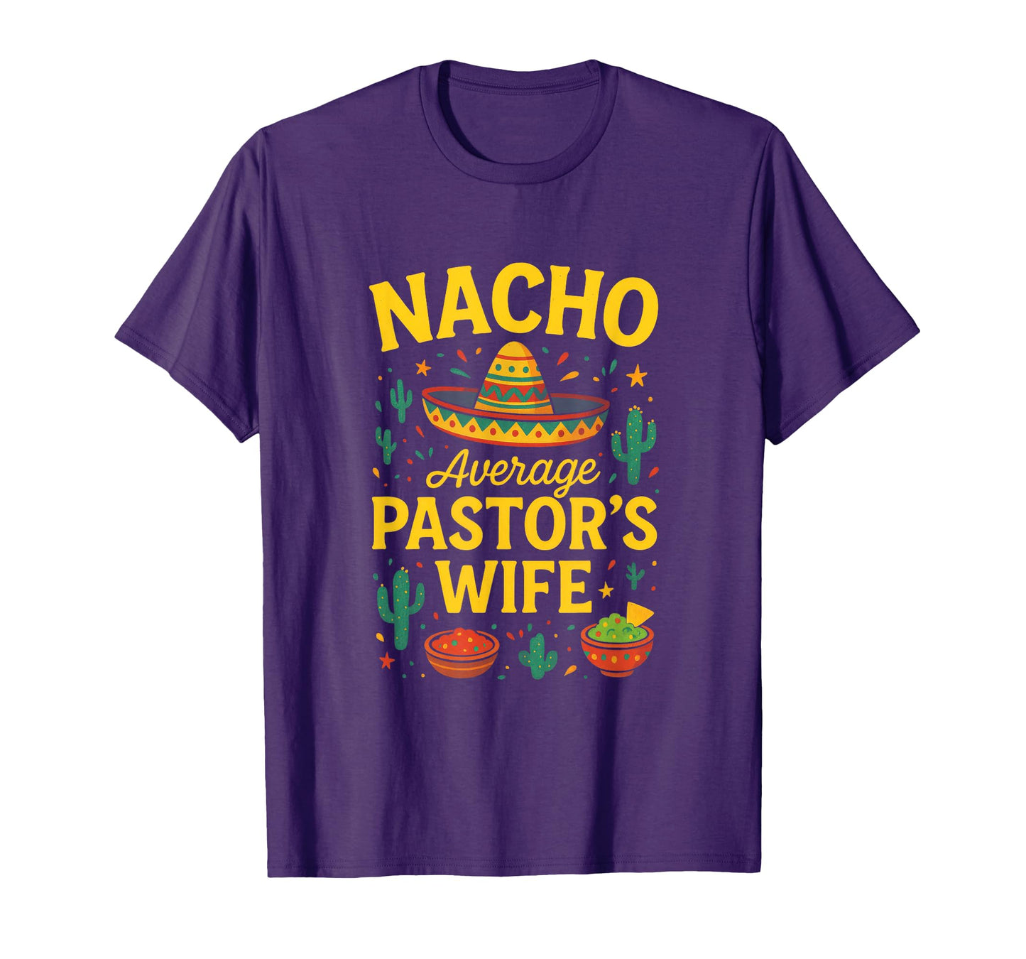 Nacho Average Pastor's Wife - Mexican Fiesta Fun T-Shirt
