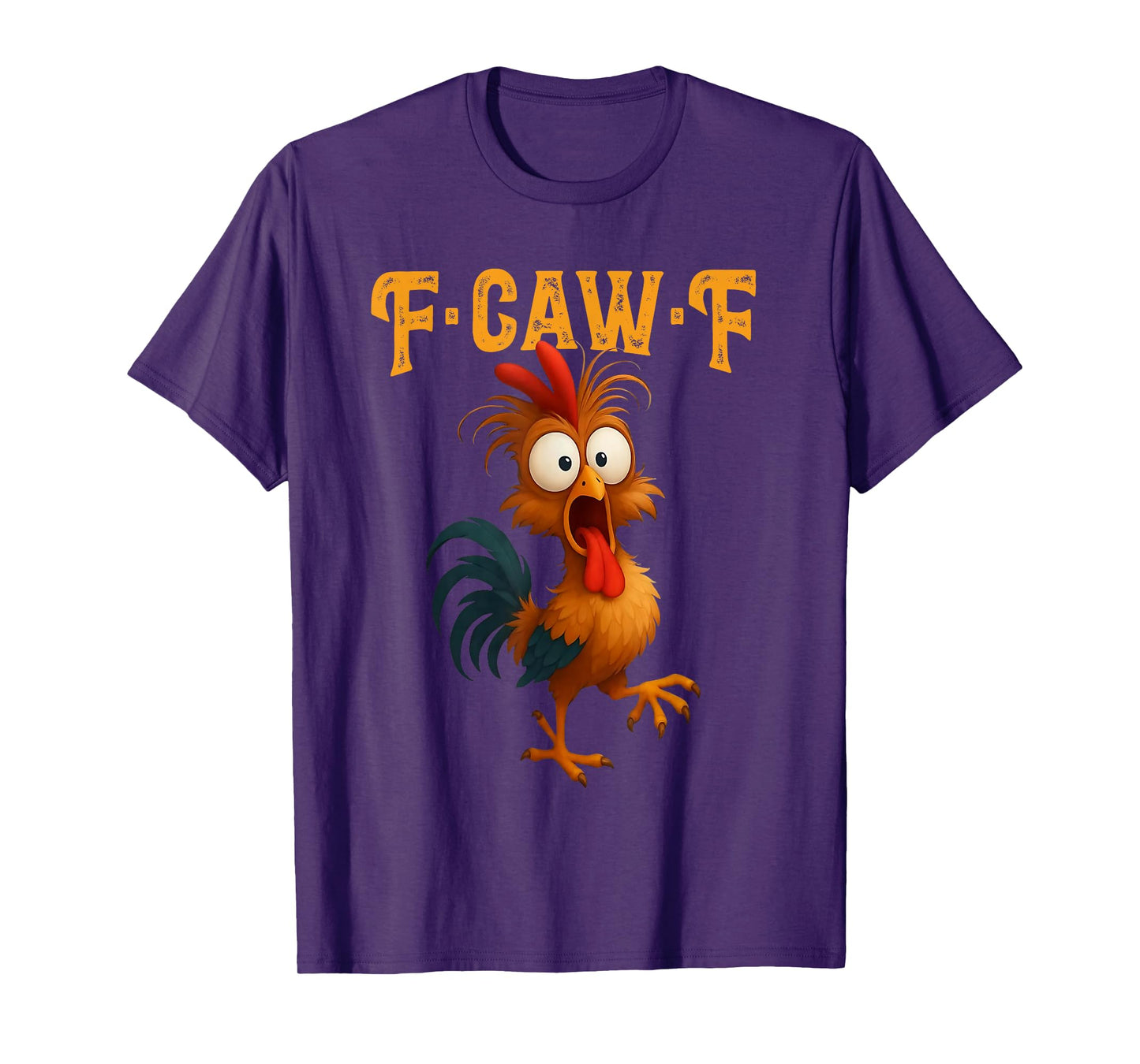 F-Caw-F Funny Chicken Humor F Caw F Quote Rooster Meme T-Shirt