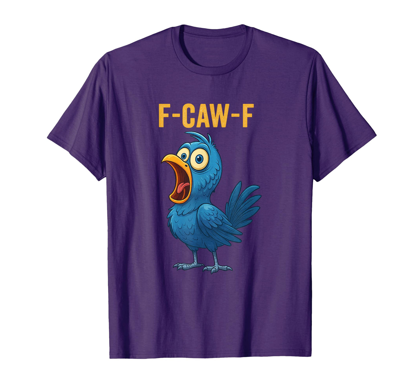 F-CAW-F Funny Bird T-Shirt