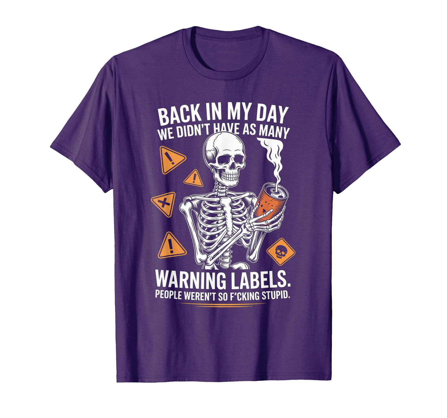 Back in My Day We Didn't Have As Many Warning Labels T-Shirt