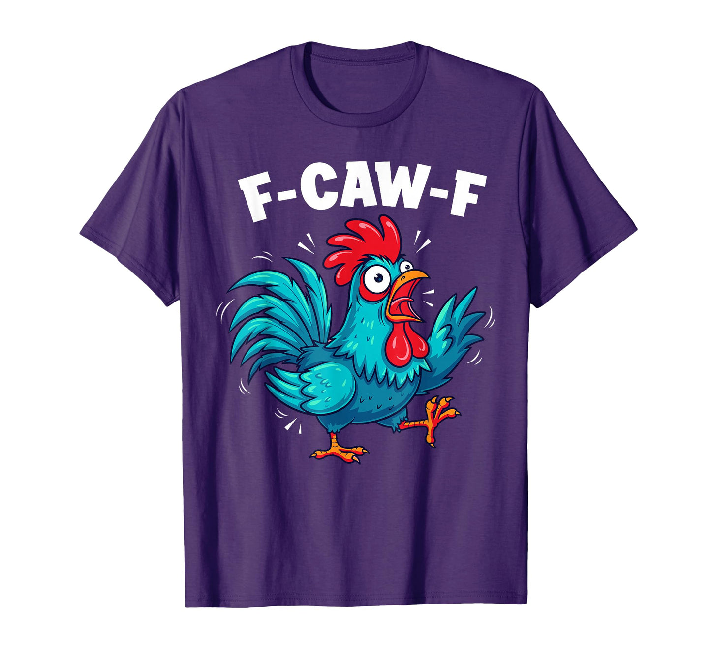F-Caw-F Funny Chicken Meme Humor Quote Rooster T-Shirt