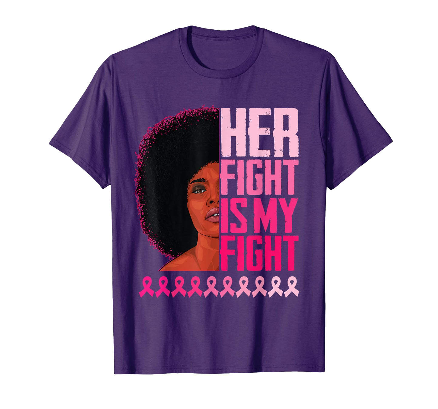 Her Fight Is My Fight Black Women Breast Cancer Awareness T-Shirt