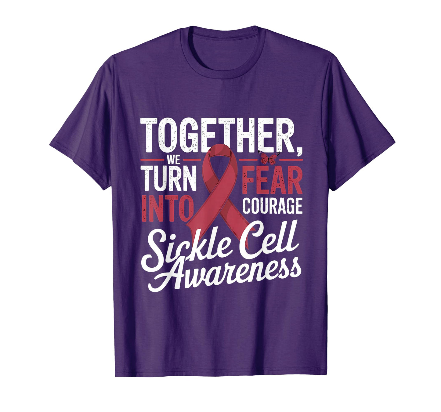 Sickle Cell Awareness Month Anemia We Turn Fear Into Courage T-Shirt