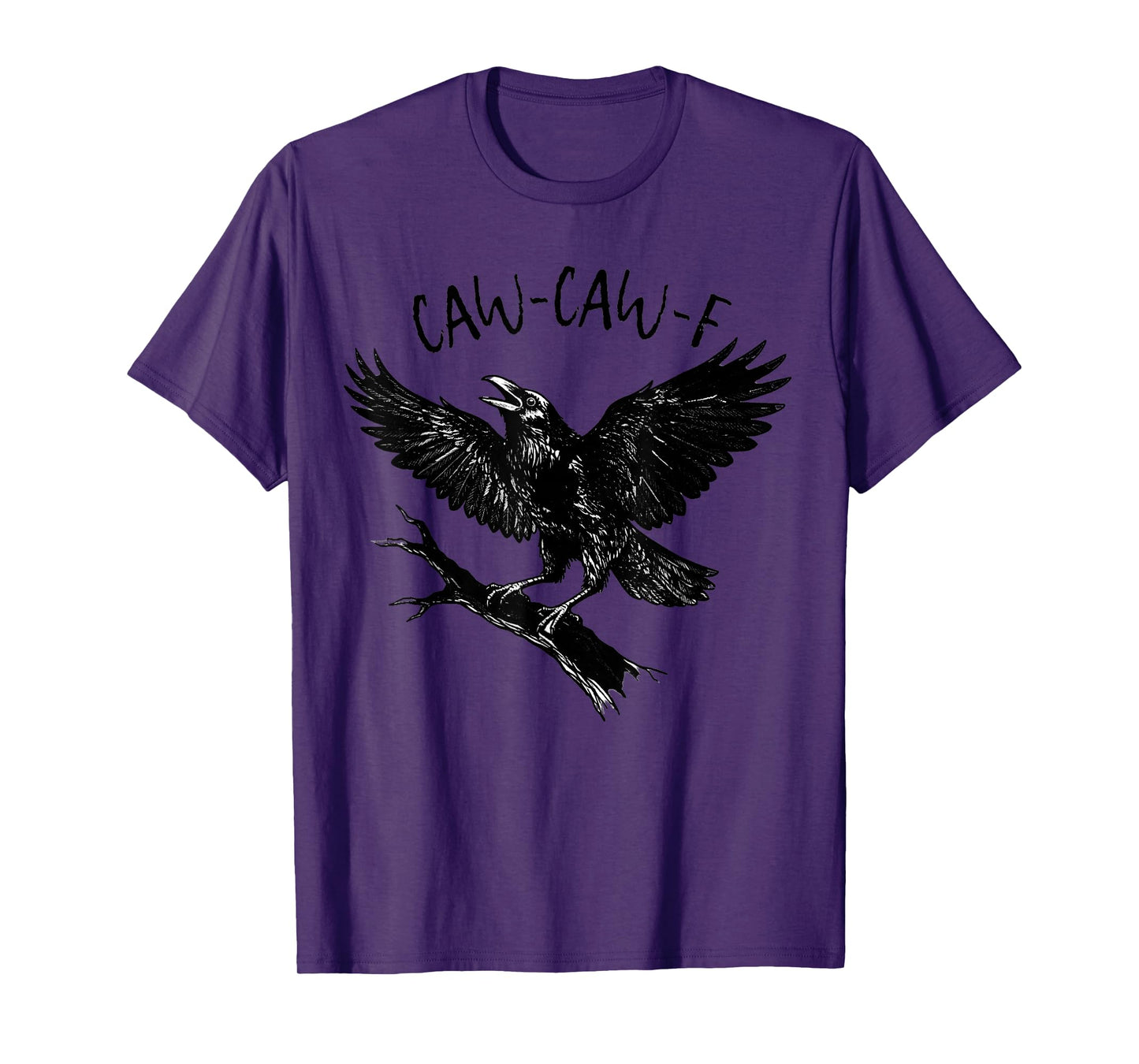 Black Crow, F-Caw-F Funny Black Bird Humor Saying T-Shirt