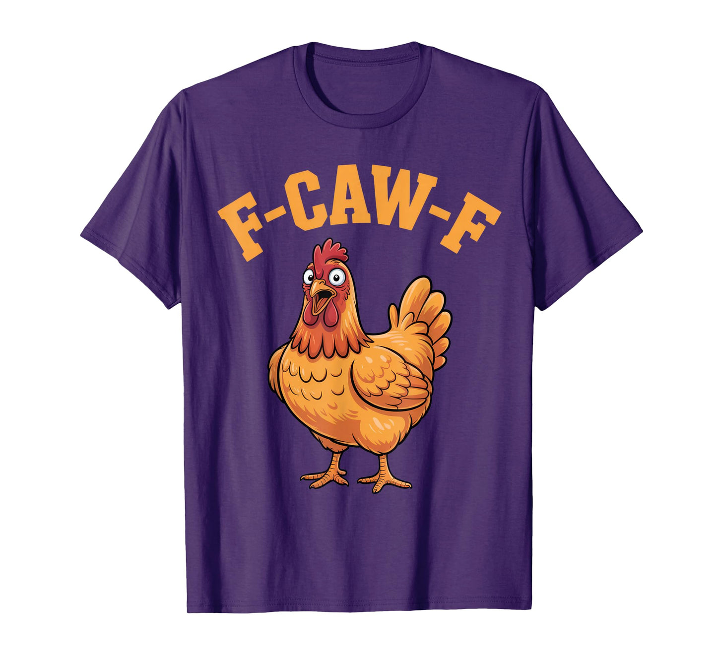 F-CAW-F Chicken Lovers Funny Farm Humor for Animal Fans T-Shirt