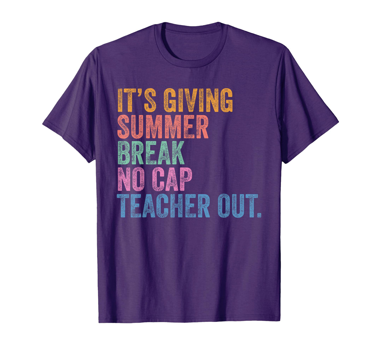 End Of The Year School Out Summer Break No Cap Teacher Out T-Shirt
