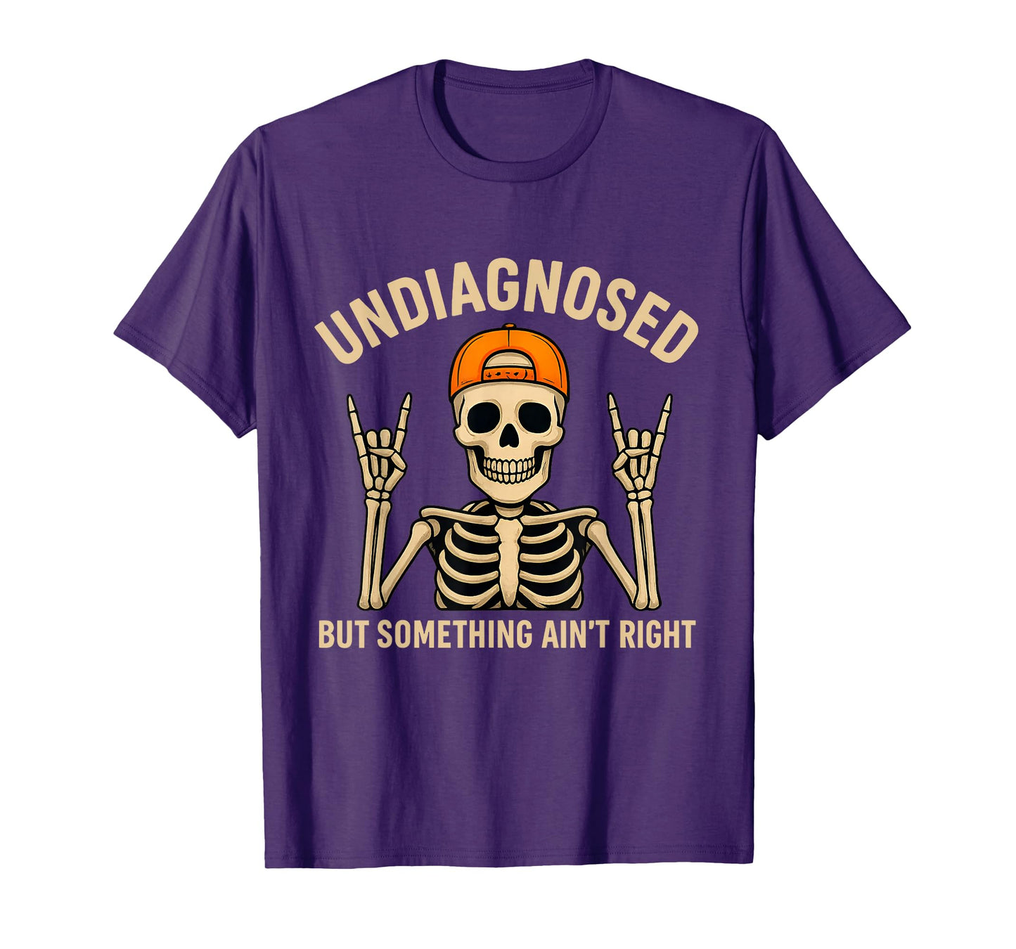 Undiagnosed But Something Ain't Right Skeleton Halloween T-Shirt