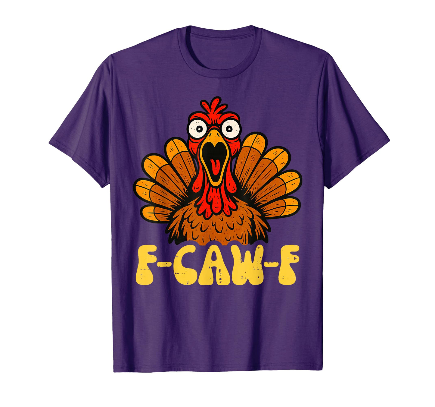 Turkey F-Caw-F Funny Turkey Thanksgiving T-Shirt