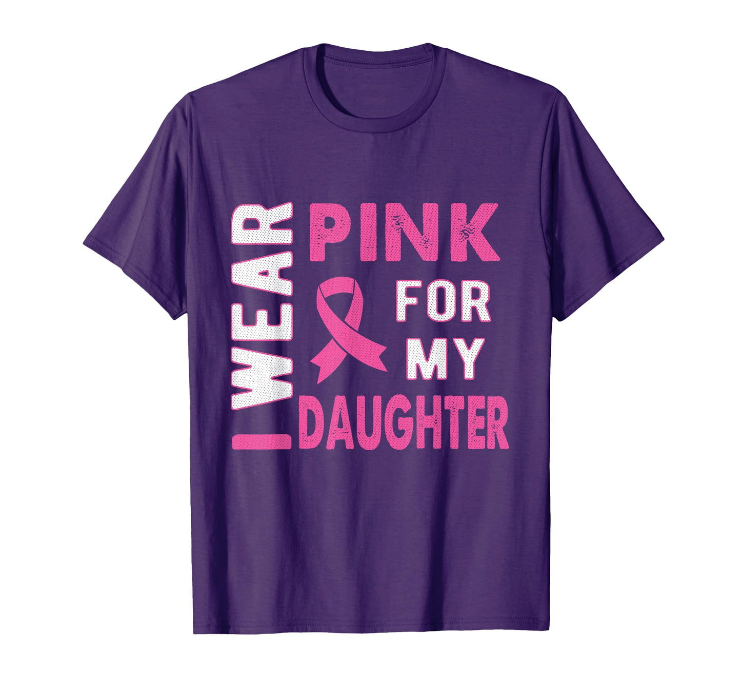 I Wear Pink for My Daughter Breast Cancer Awareness T Shirt T-Shirt