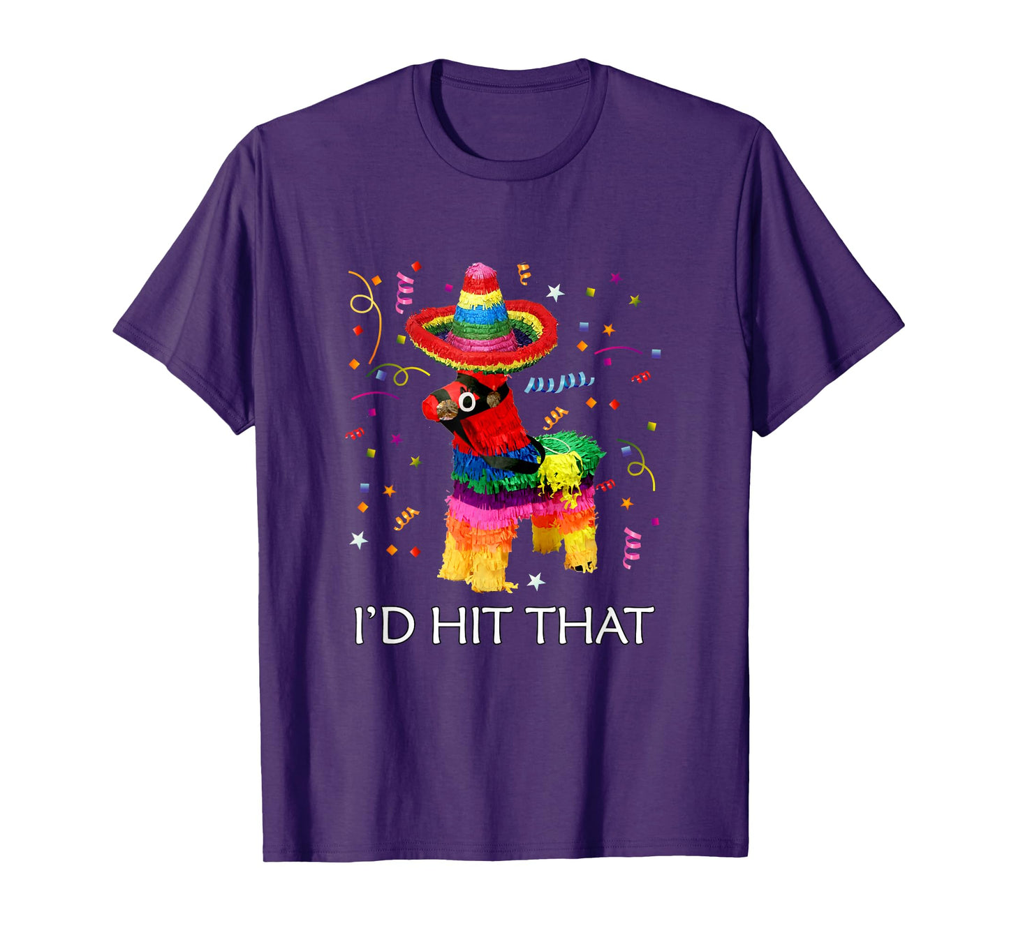 I'd Hit That Pinata Cinco de Mayo Party Pinata T-Shirt