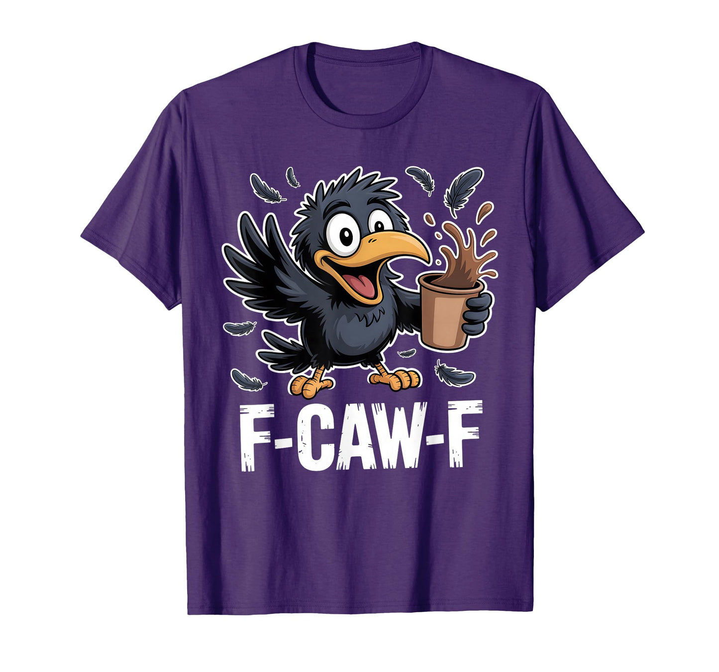 F-CAW-F Funny Crow Coffee Lover Sarcastic Morning Humor T-Shirt