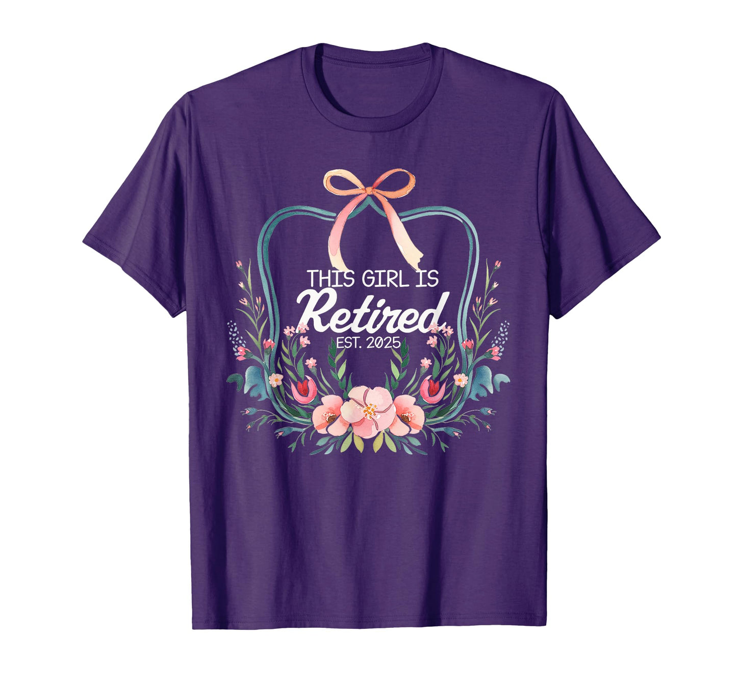 This girls is retired 2025 Bow floral Women Retirement T-Shirt