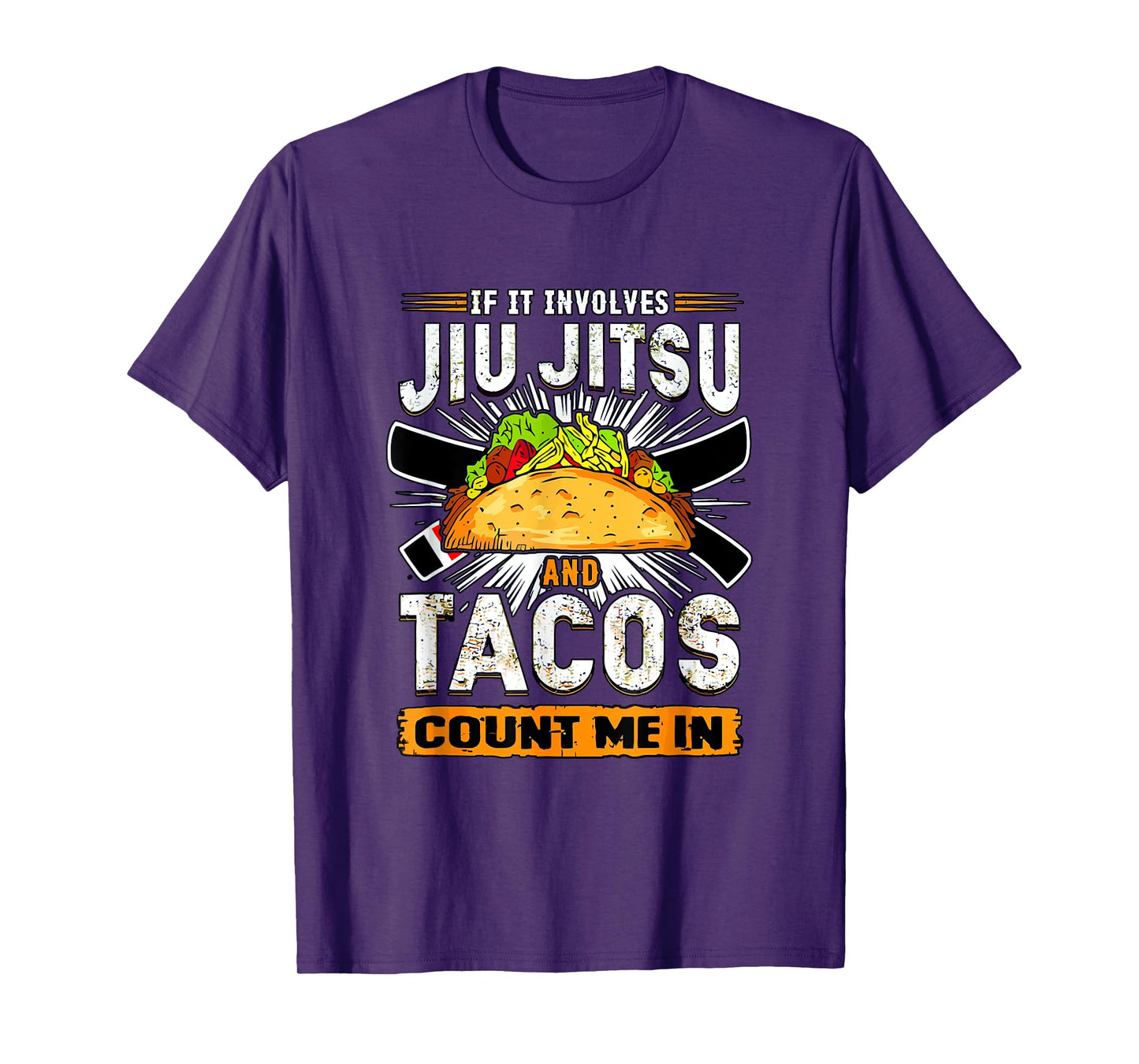 If It Involves Jiu Jitsu and Tacos Count Me In - BJJ T-Shirt
