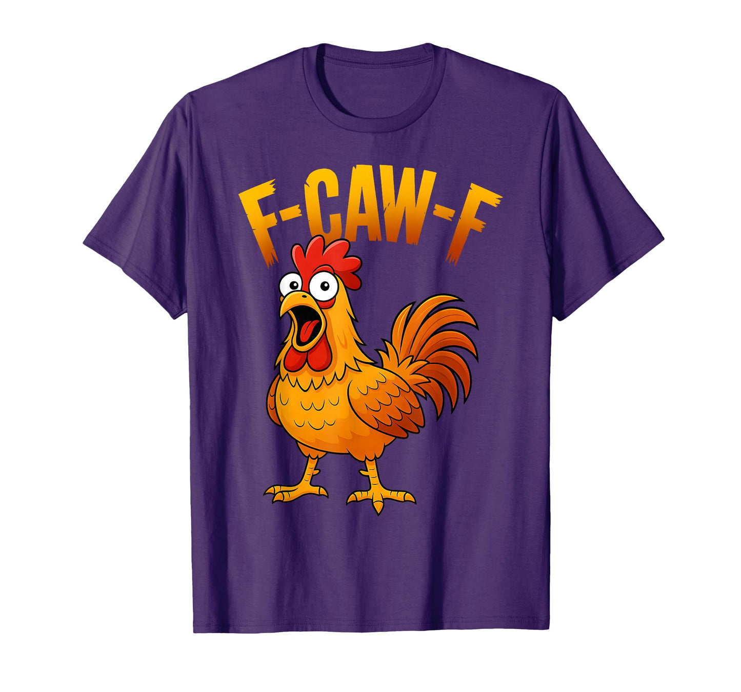 F-Caw-F Funny Chicken Humor F-Caw-F Quote Rooster Meme T-Shirt