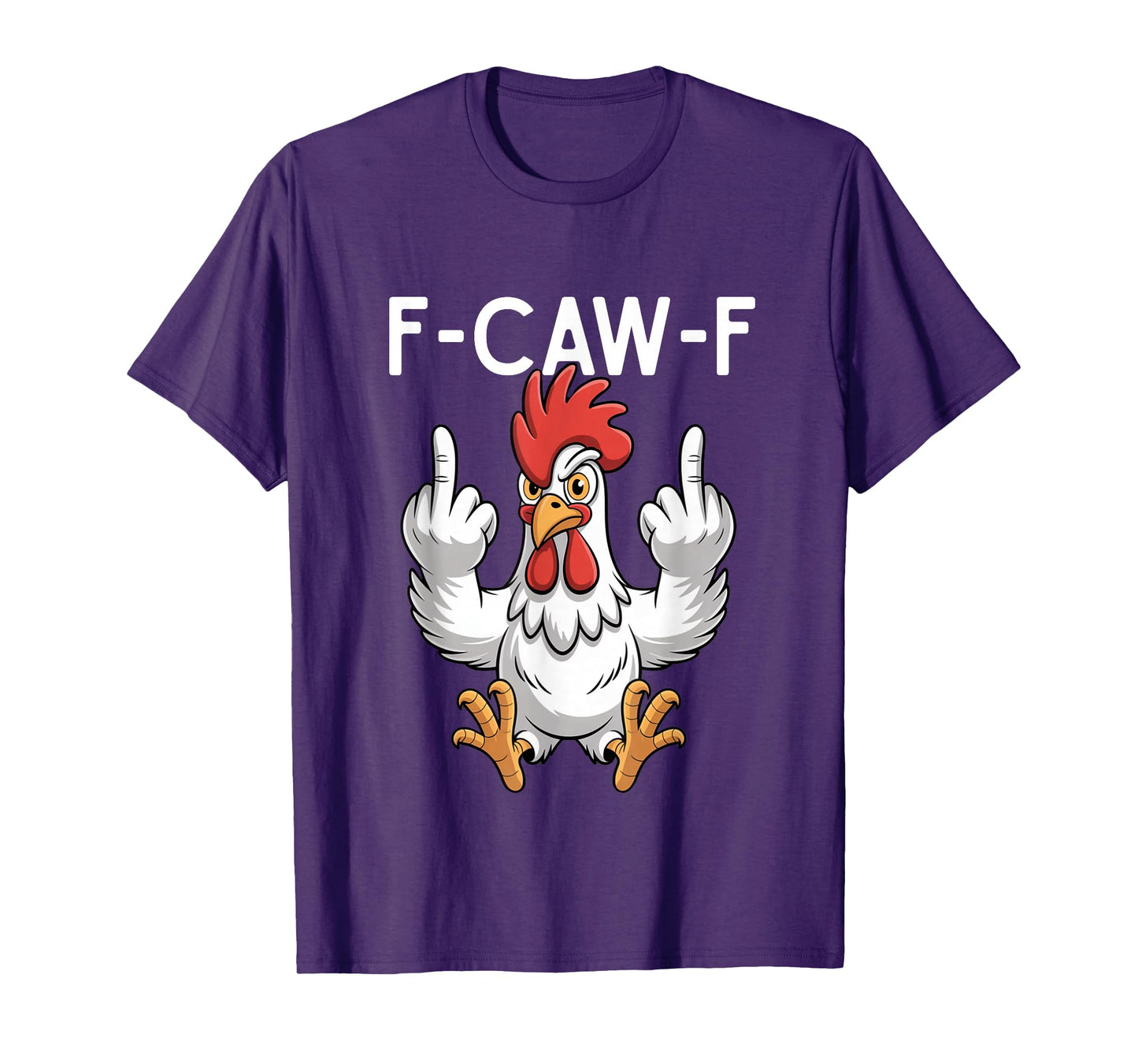 Funny F-Caw-F Chicken Roosters Meme Chicken Lover FCAWF T-Shirt