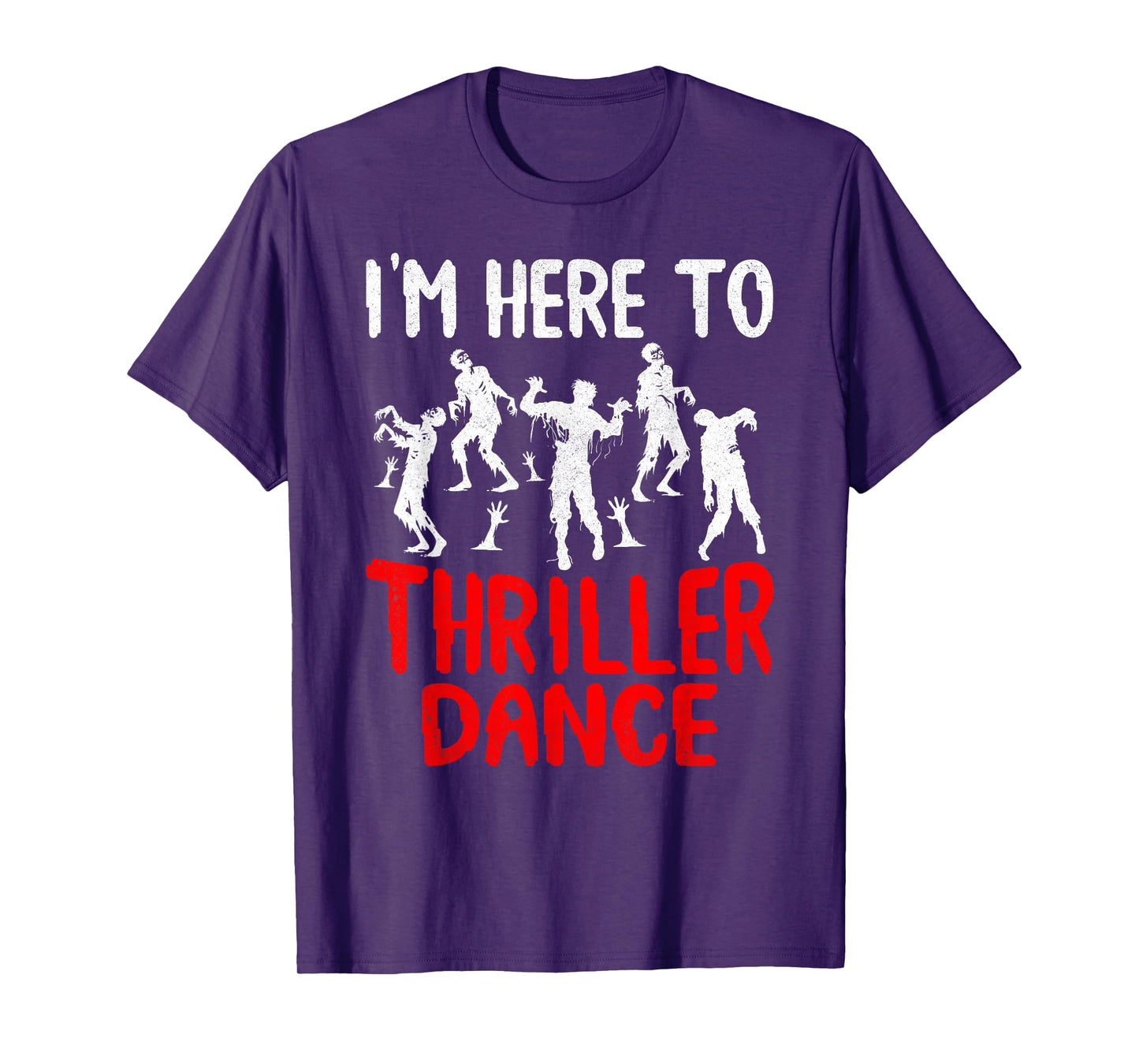 I'm Just Here to Thriller Dance Spooky Halloween Zombie T-Shirt