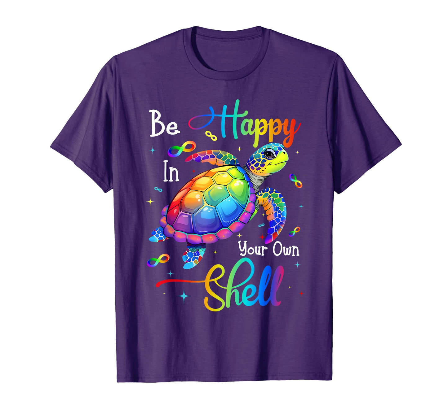 Rainbow Turtle Be Happy In Your Own Shell Autism Awareness T-Shirt