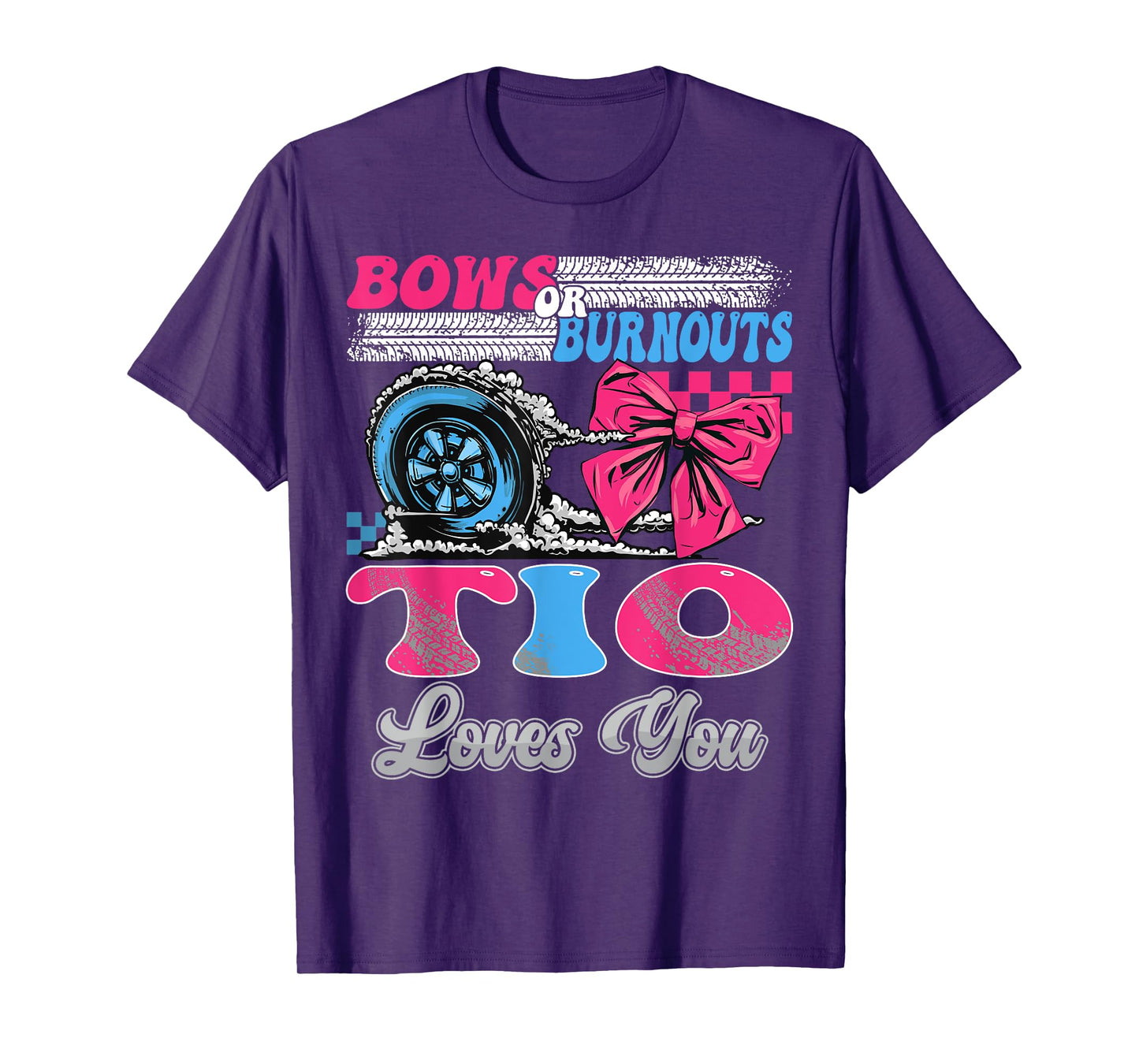 Burnouts or Bows Tio Loves You Gender Reveal Party T-Shirt