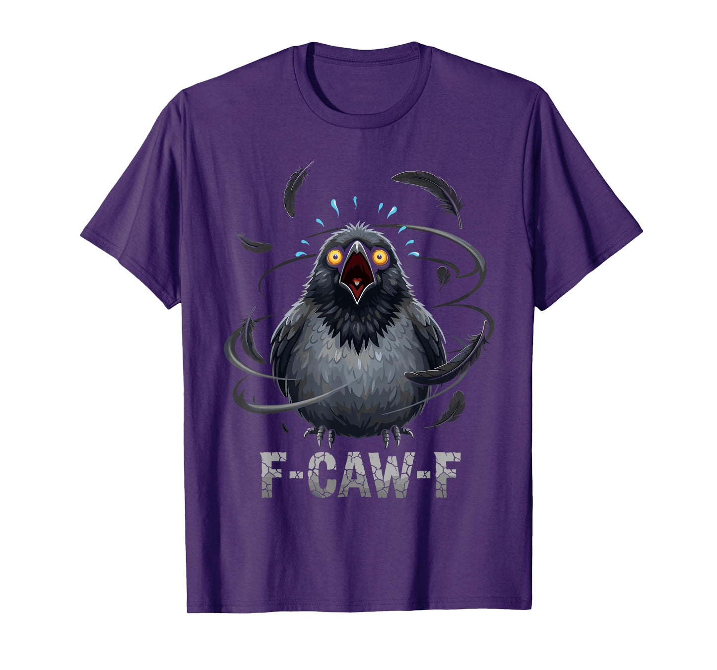 F-Caw-F Funny Crazy Crow Meme Sarcastic Humor T-Shirt