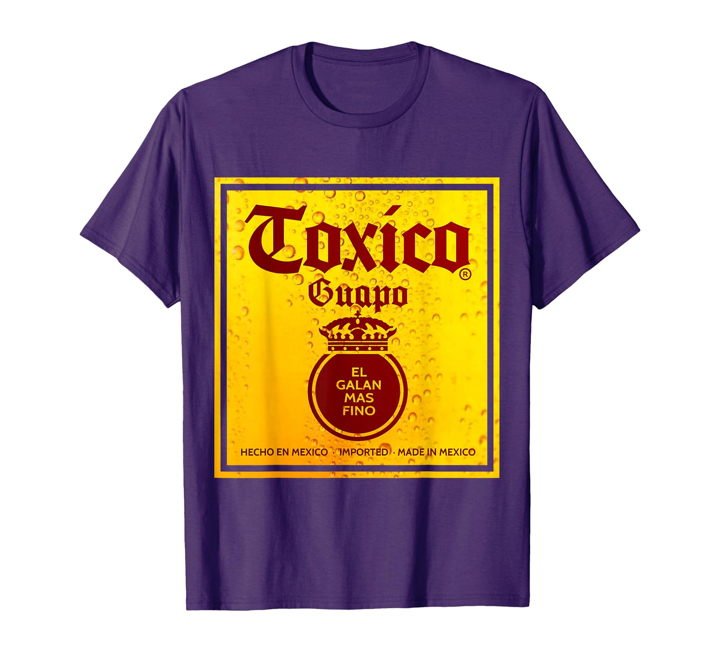 Toxico Guapo El Galan Mas Fino Borracho Hasta las chanclas T-Shirt
