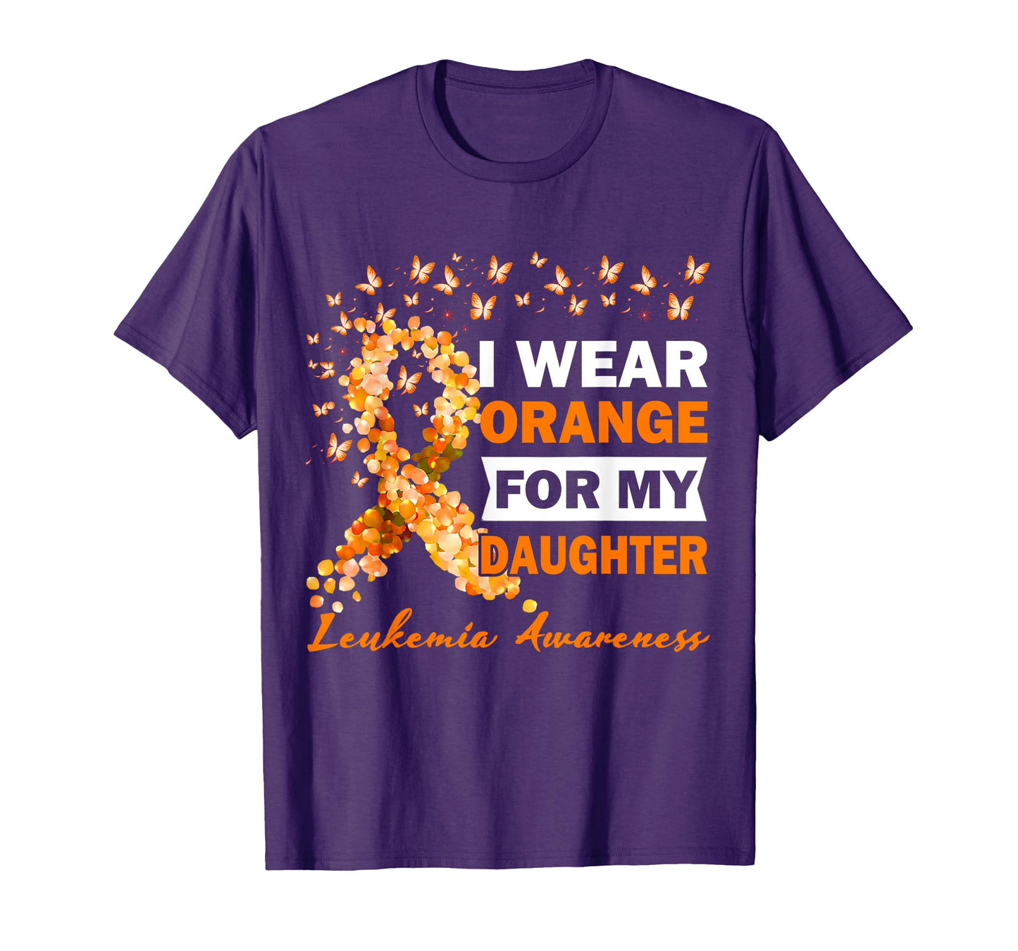 I Wear Orange For My Daughter Leukemia Cancer Awareness T-Shirt
