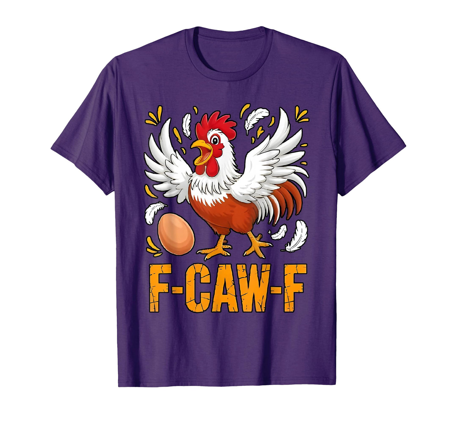 Funny F-Caw-F Chicken FCAWF Chicken Men Women T-Shirt