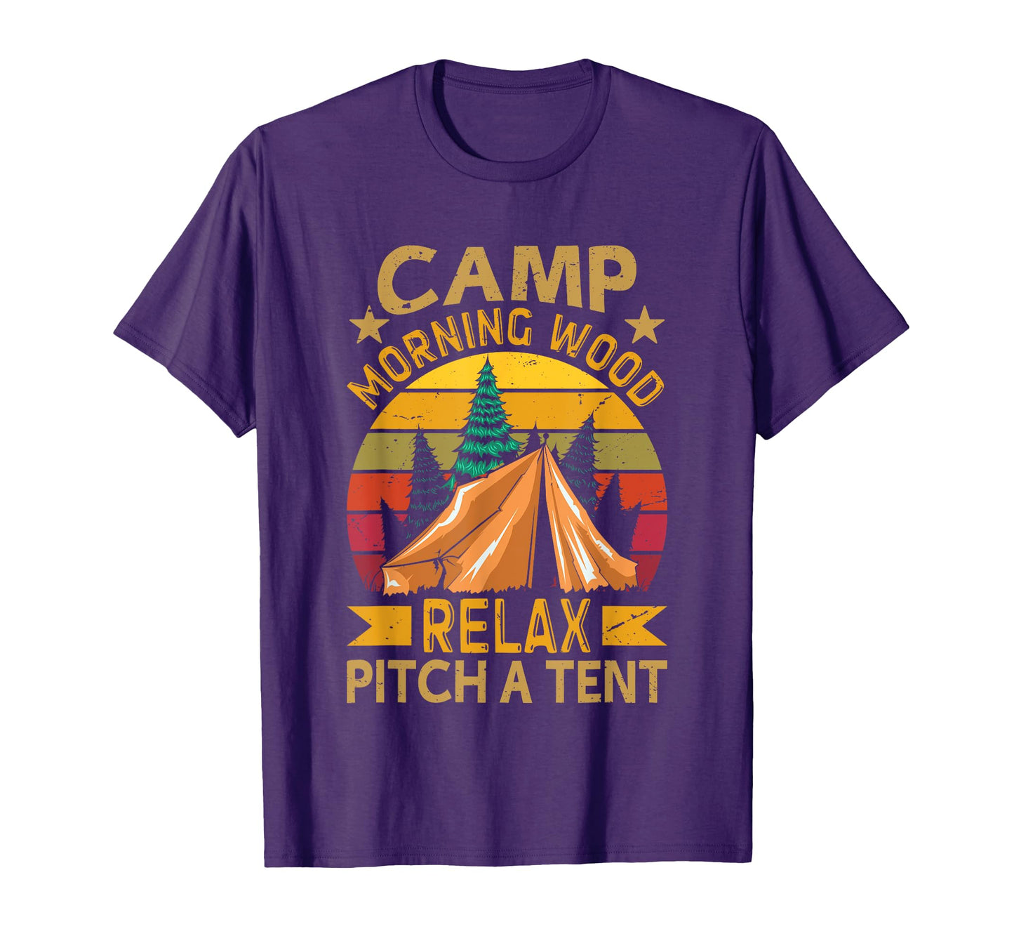 Morning-Wood Camp Relax pitch a Tent Carpenter Lumberjack T-Shirt