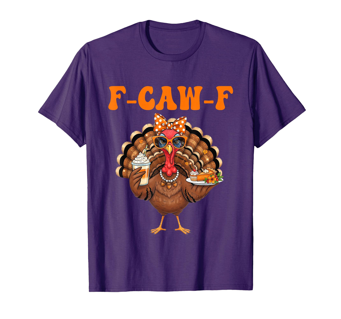 Funny F-Caw-F Turkey Thanksgiving Fcawf Turkey Men Women T-Shirt