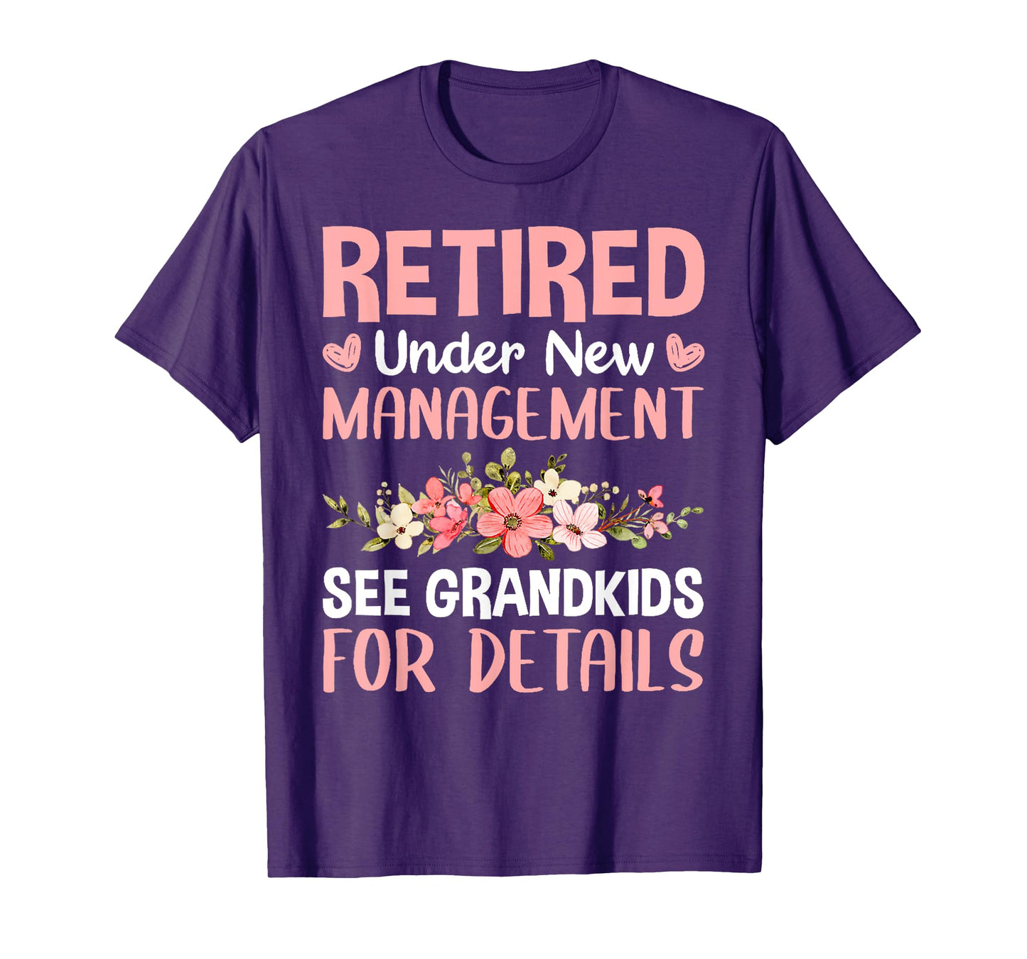 Retired Under New Management See Grandkids Funny Retirement T-Shirt
