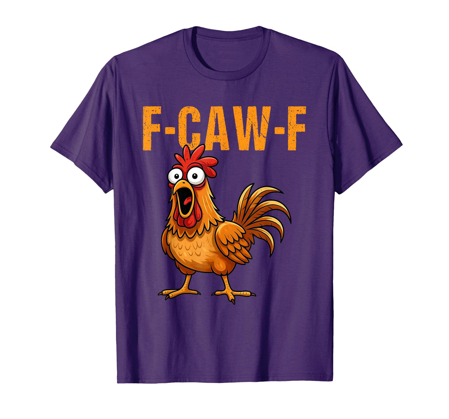 F-Caw-F Funny Chicken Humor F-Caw-F Quote Rooster Meme T-Shirt