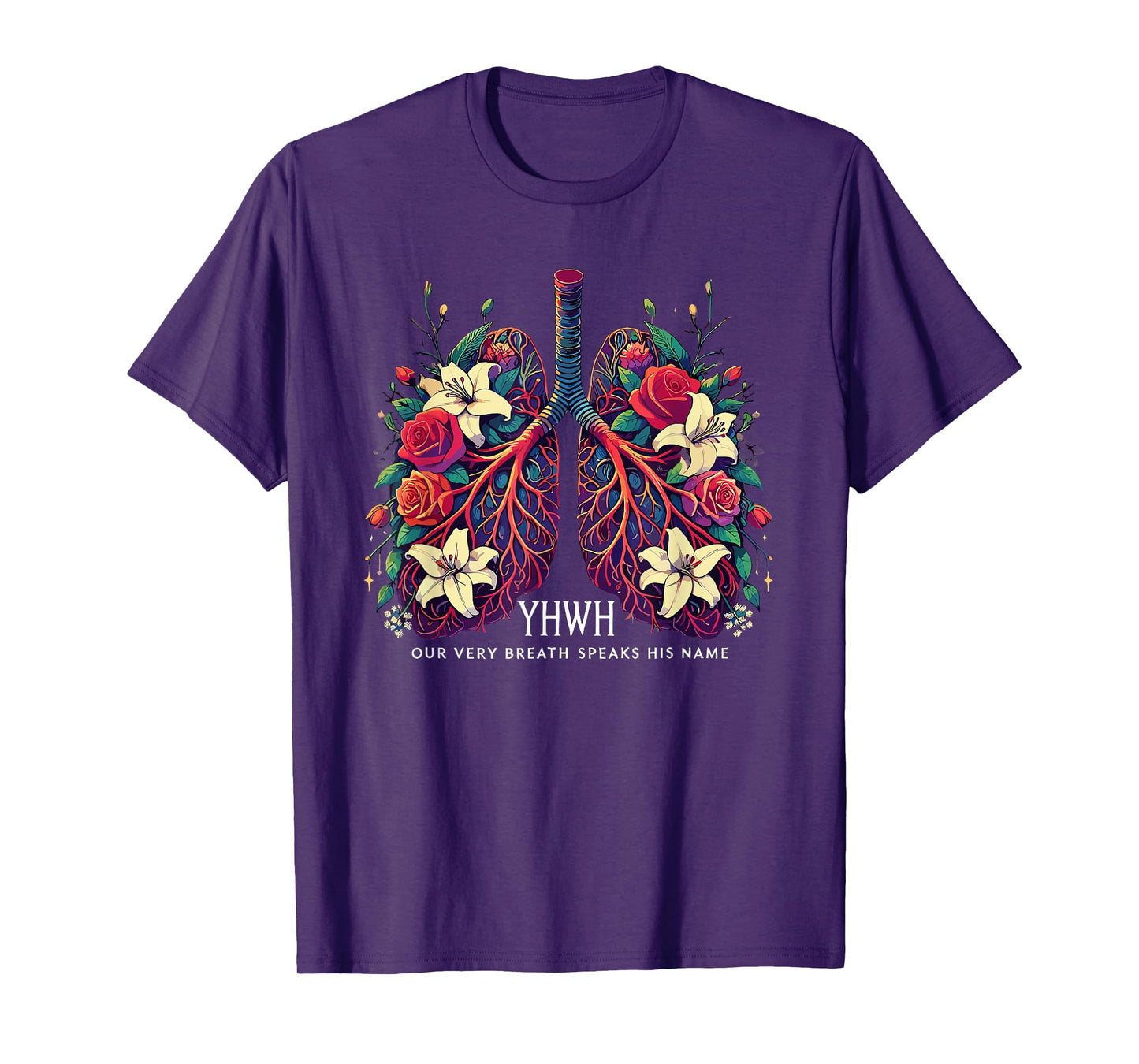 Floral Lung Our Very Breath Speaks His Name YHWH Christian T-Shirt