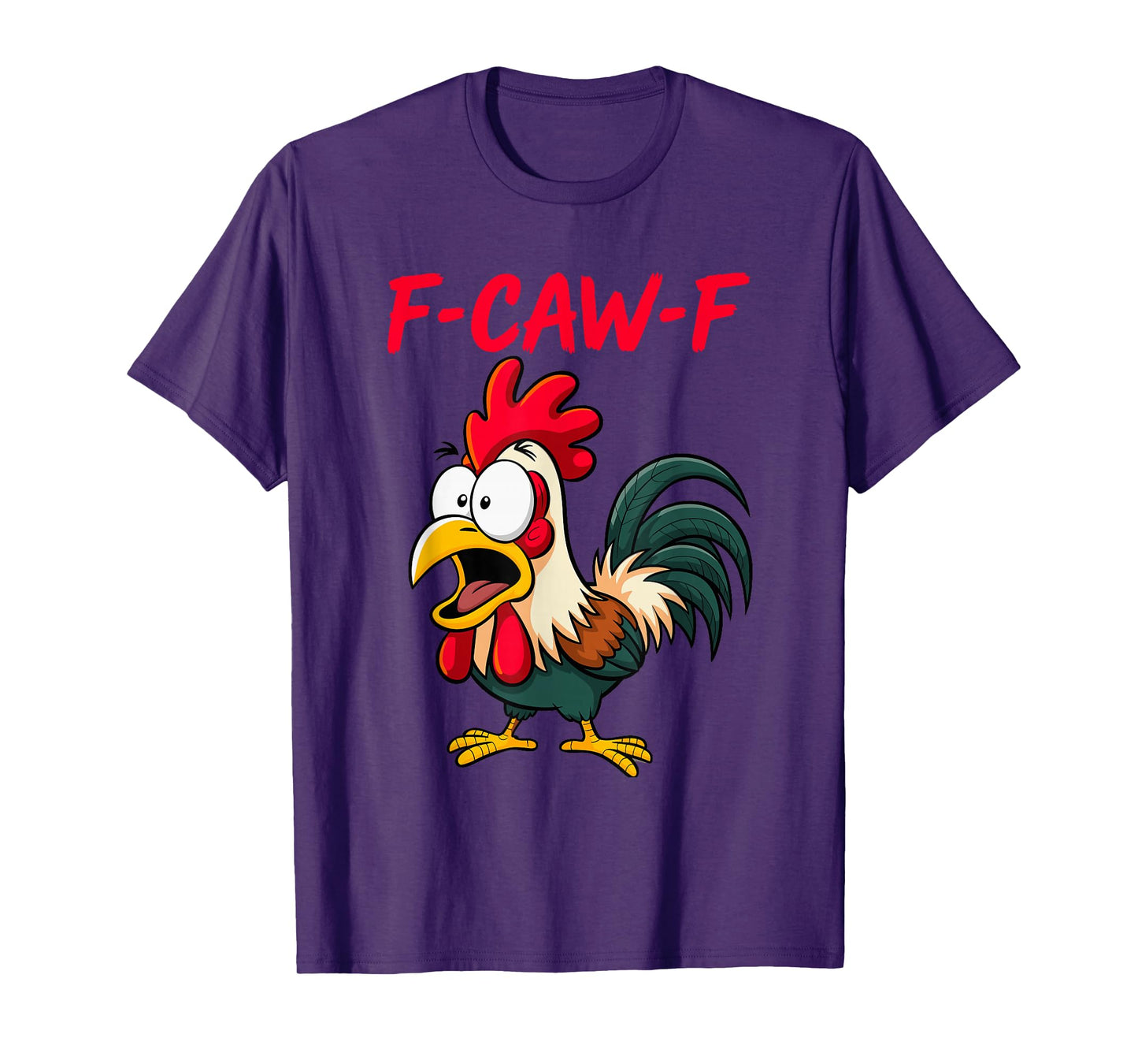 F-Caw-F Funny Chicken Humor FCAWF Chicken Quote Rooster Meme T-Shirt