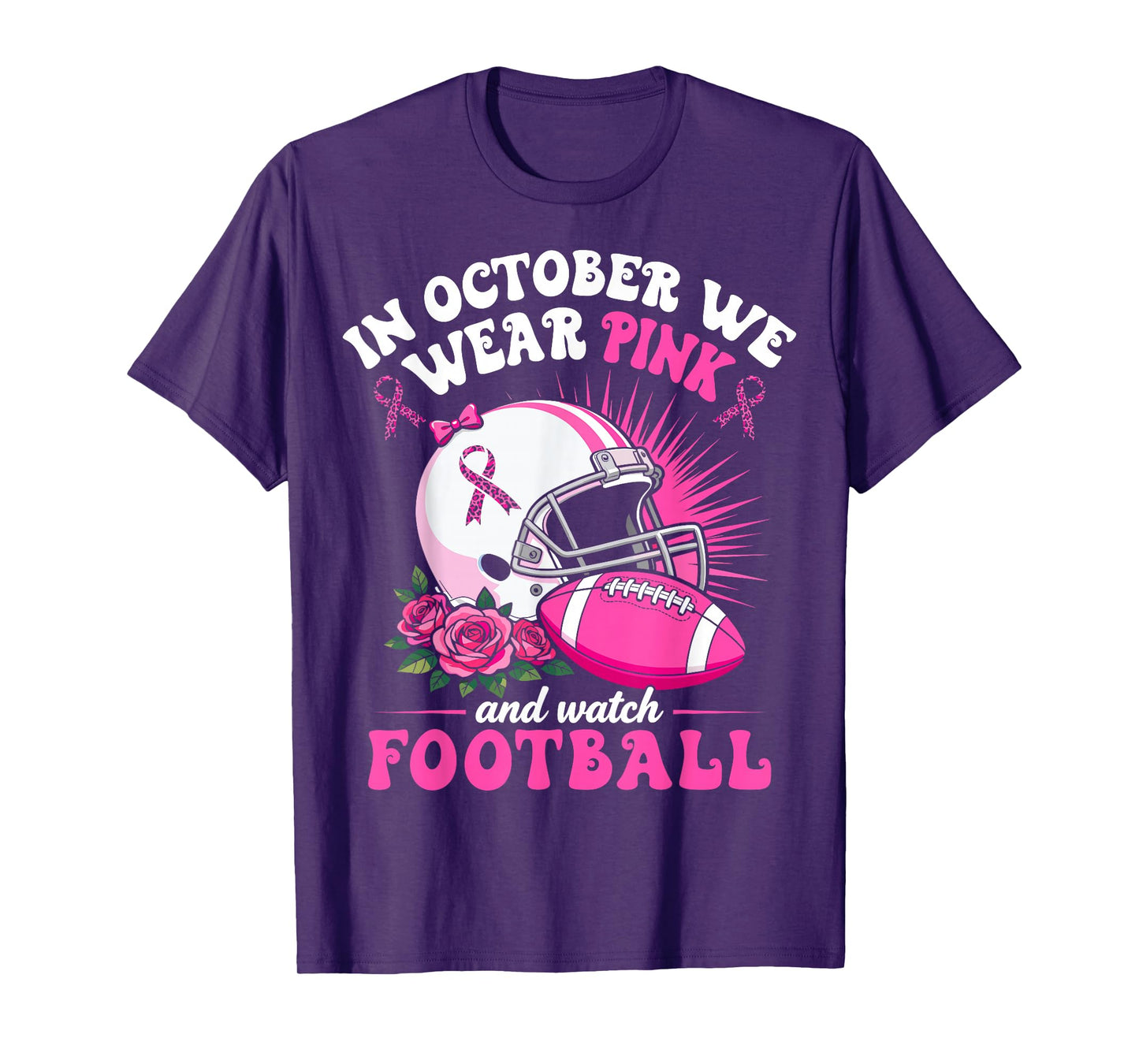 Breast Cancer Women Girls in October We Wear Pink Football T-Shirt