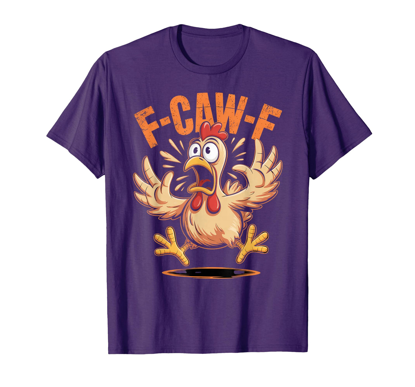 F-CAW-F Funny Chicken Quote Rooster Meme T-Shirt