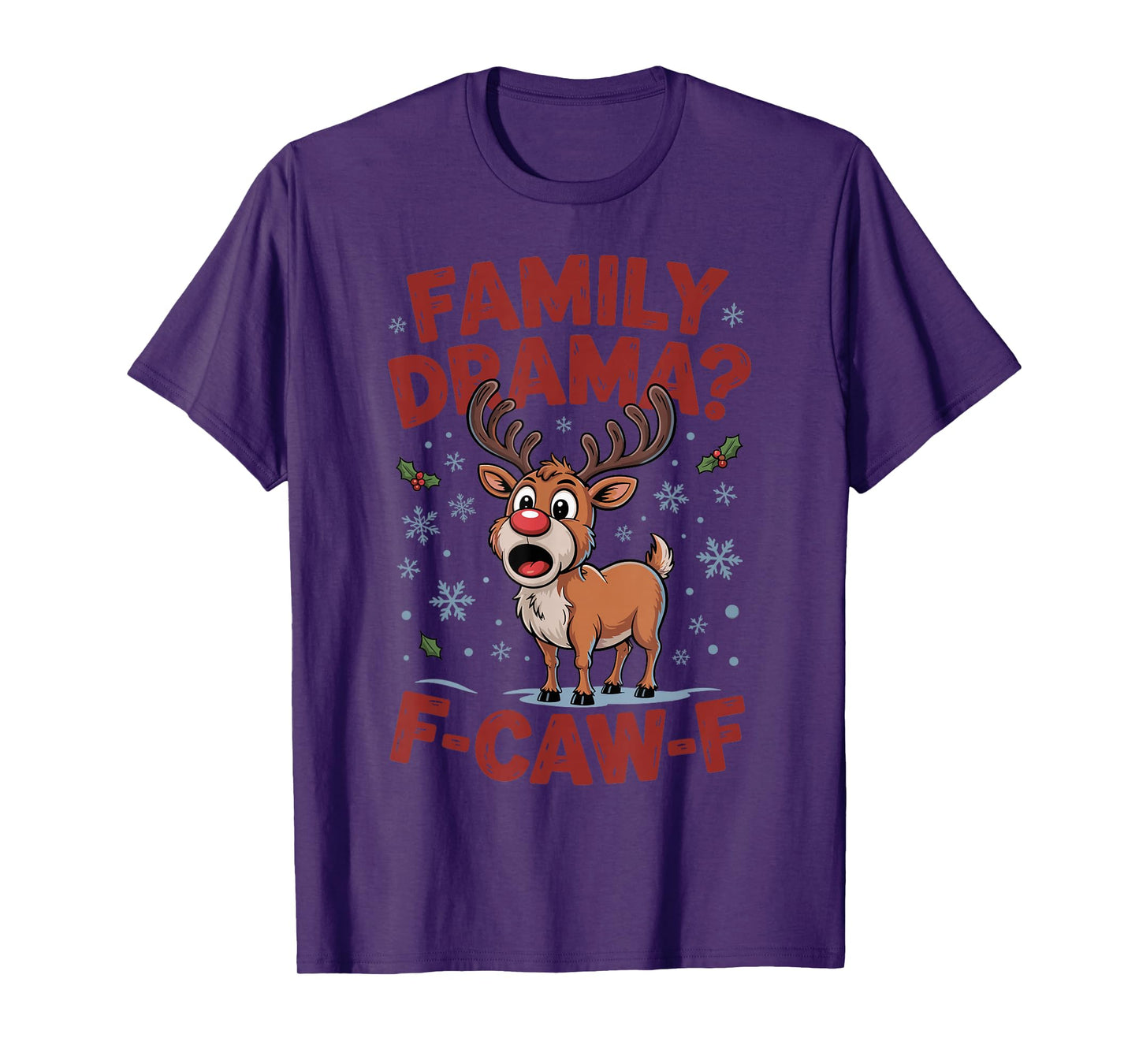 Christmas Reindeer Family Drama F-CAW-F Holiday Laughs Funny T-Shirt