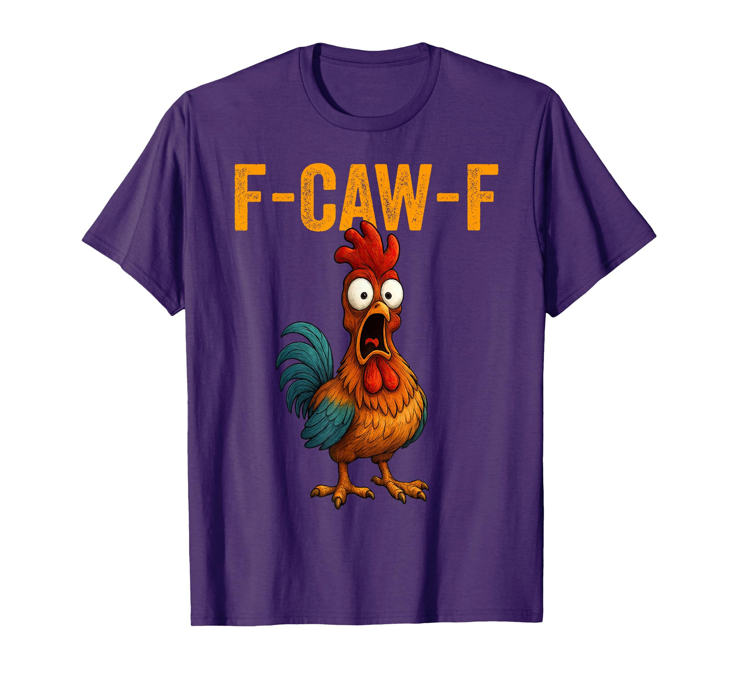 F-Caw-F Funny Chicken Humor F-Caw-F Quote Rooster Meme T-Shirt