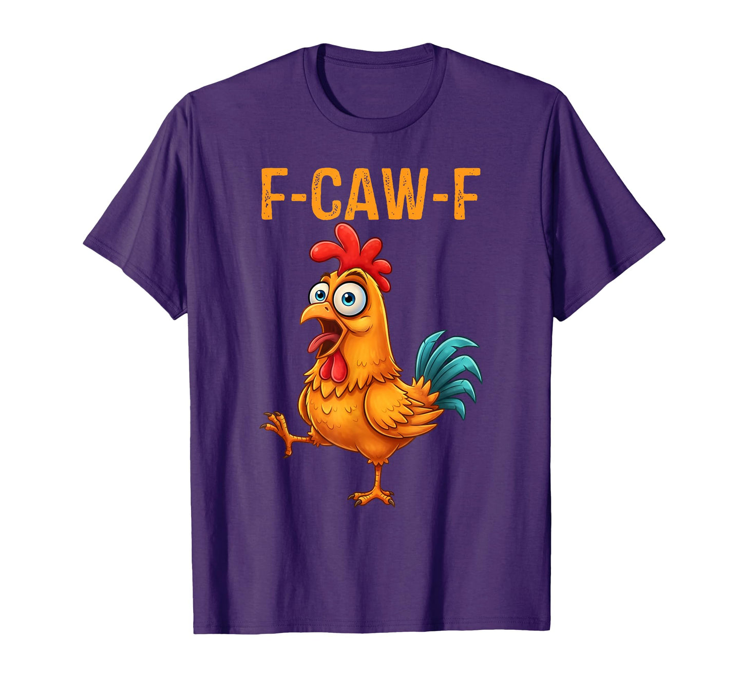 F-Caw-F Eagerlys Colorful Chicken Funny Rooster Meme T-Shirt