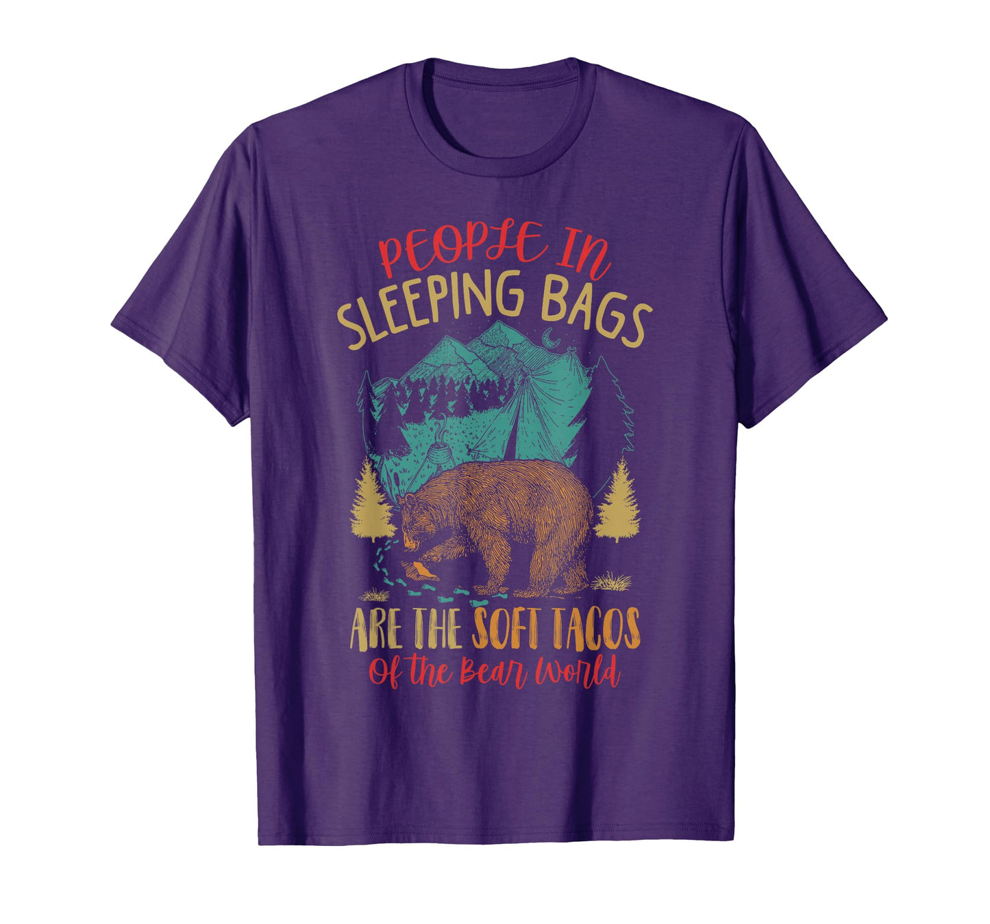 People In Sleeping Bags Are The Soft Tacos Of The Bear World T-Shirt