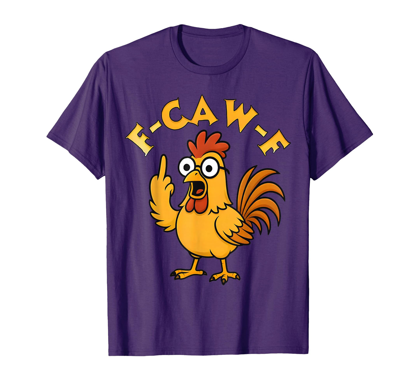 F-Caw-F Funny Chicken Humor Quote Rooster Meme T-Shirt