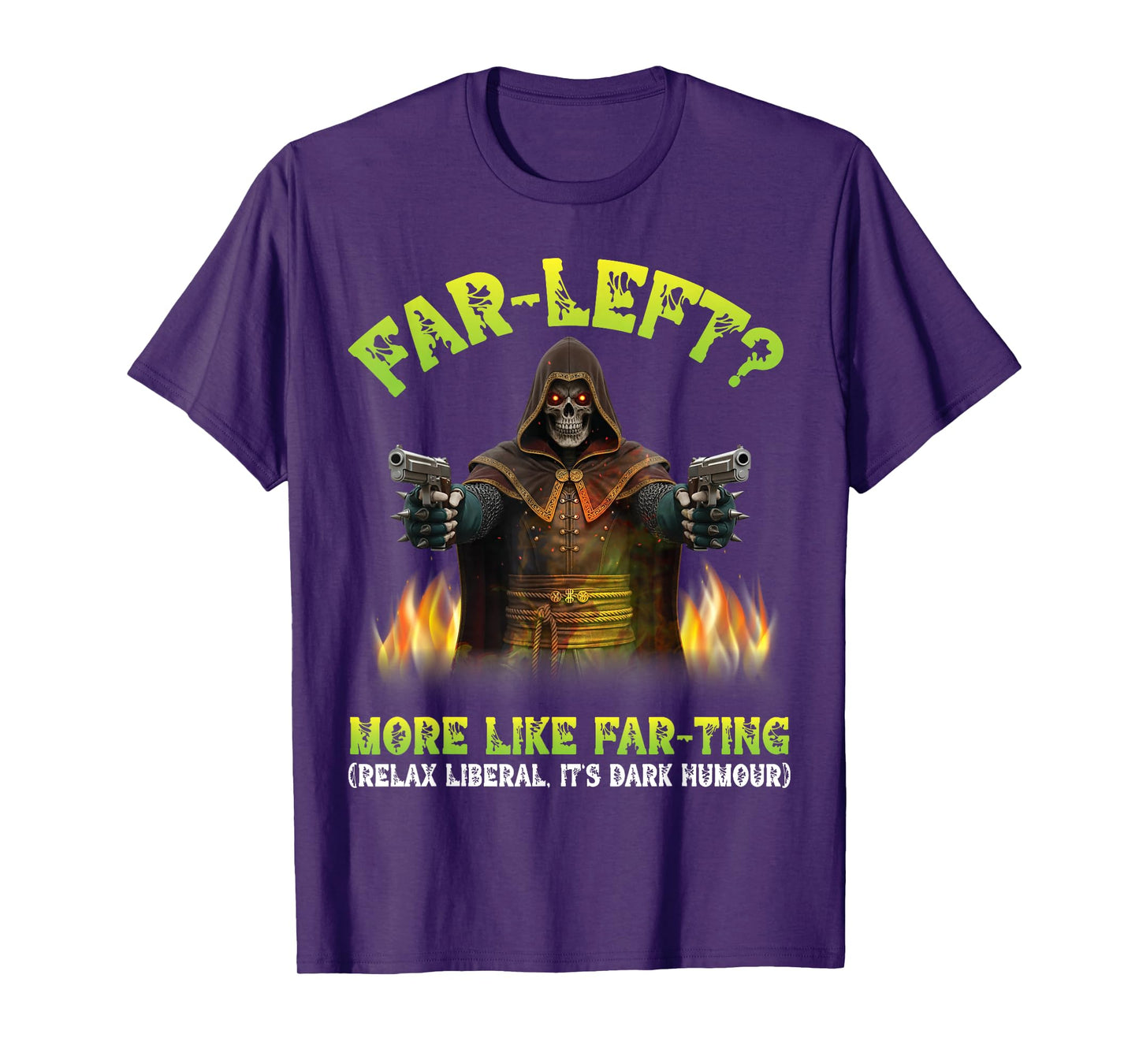Far Left More Like Far Ting Funny Skeleton Dark Humor Meme T-Shirt