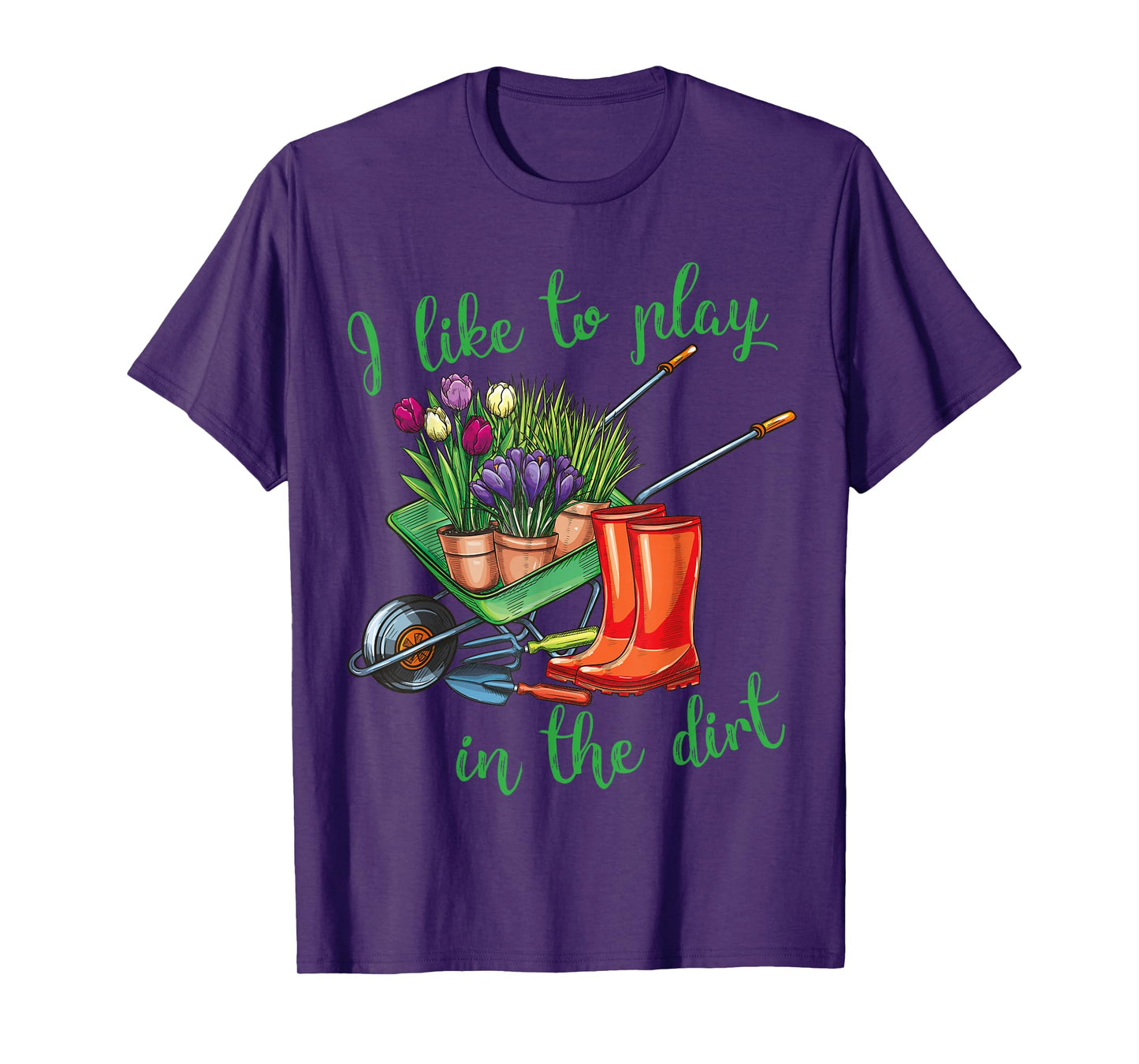 I Like To Play In The Dirt for Hobby Gardeners in the Garden T-Shirt