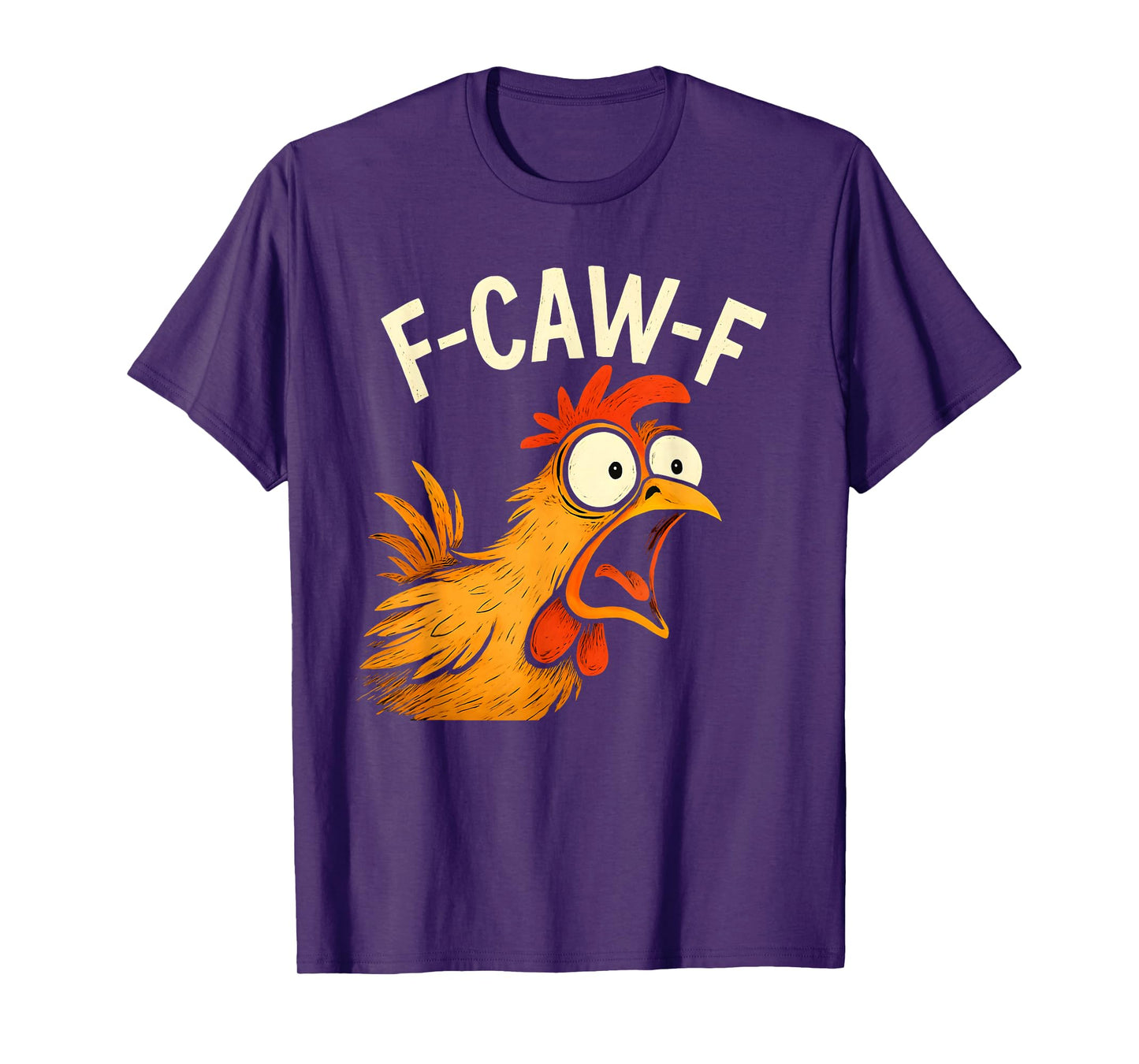 F-Caw-F Funny Chicken Humor Design F-Caw-F Chicken Lover T-Shirt